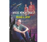 Where Memory Hides: A Writer's Life