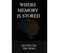WHERE MEMORY IS STORED (The Mind Genesis)