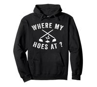 Where My Hoes At - Funny Gardening Tools Joke Pullover Hoodie
