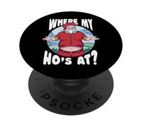 Where My Ho's At - Funny Rude Christmas, Naughty Santa Claus PopSockets Adhesive PopGrip