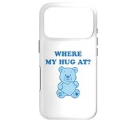 Where My Hug At Cute Teddy Bear Case for iPhone 17 Pro