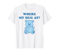 Where My Hug at Cute Teddy Bear T-Shirt