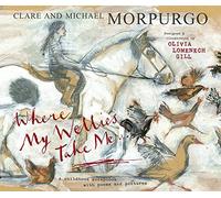 Where My Wellies Take Me by Michael Morpurgo (2014-10-01)