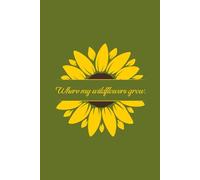 Where My Wildflowers Grow: Notebook