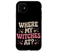 Where My Witches At Halloween Case for iPhone 11