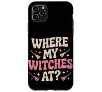 Where My Witches At Halloween Case for iPhone 11 Pro Max