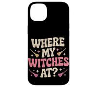 Where My Witches At Halloween Case for iPhone 14 Plus
