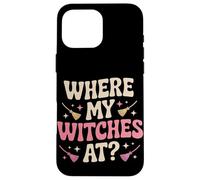 Where My Witches At Halloween Case for iPhone 16 Pro Max