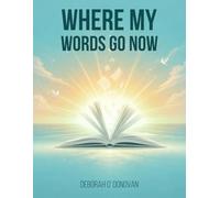 Where My Words Go Now: A Guided Place to Keep Talking