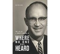 Where No One Has Heard: The Life of J. Christy Wilson Jr.