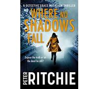 Where No Shadows Fall: Volume 4 (Detective Grace Macallan)