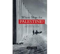 Where Now for Palestine?: The Demise of the Two-State Solution