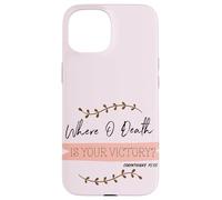 Where O Death Is Your Victory? Corinthians 15:55 Easter Case for iPhone 15