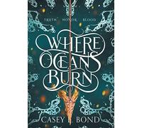 Where Oceans Burn