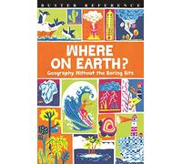Where On Earth?: Geography Without the Boring Bits (Buster Reference)