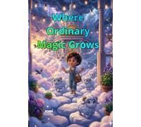 Where Ordinary Magic Grows