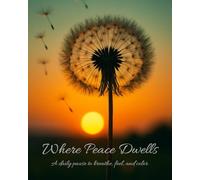 Where Peace Dwells: A daily pause to breathe, feel, and color
