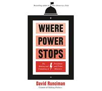 Where Power Stops: The Making and Unmaking of Presidents and Prime Ministers