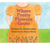 Where Pretty Flowers Grow
