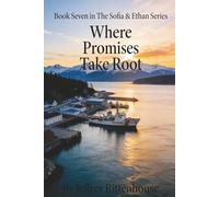 Where Promises Take Root: Book Seven In The Sofia & Ethan Series (Sofia and Ethan Novel Series)