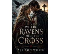 Where Ravens Meet The Cross: Viking warrior Princess is tied to a Christian savior