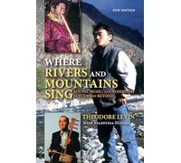 Where Rivers and Mountains Sing: Sound, Music, and Nomadism in Tuva and Beyond
