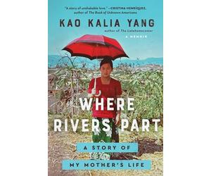 Where Rivers Part: A Story of My Mother's Life
