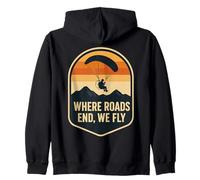 Where Roads End We Fly Paragliding Sunset Zip Hoodie
