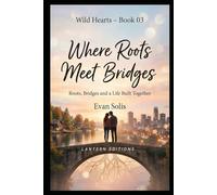 where Roots Meet Bridges (Wild Hearts)