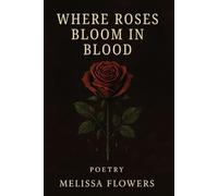 Where Roses Bloom in Blood