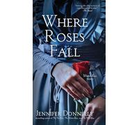 Where Roses Fall (A Winter Rose Story) (The Tea Rose Saga)