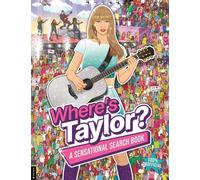 Where’s Taylor? : A Sensational Search and Find Book