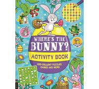 Where’s the Bunny? Activity Book : Egg-cellent puzzles, quizzes and more