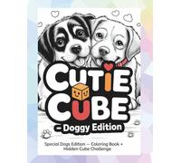 Where’s the Cutie Cube? A Fun Puzzle Adventure & Coloring Book (Special Doggy Edition): A Fun and Brain-Boosting Hidden Object Puzzle & coloring book ... Cube and Enjoy Coloring Cute Dogs and Puppies