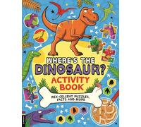 Where's the Dinosaur? Activity Book: Rex-cellent Puzzles, Facts and More (Search and Find Activity)