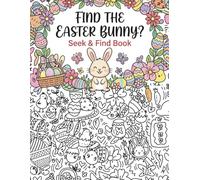 Where’s the Easter Bunny? A Hidden Picture Seek and Find Easter Activity Book for Kids, Teens, and Adults | Easter Basket Stuffer Gift | Fun Spring Puzzle Challenge | Gift Idea for Boys and Girls!