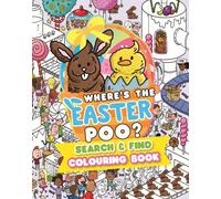 Where’s the Easter Poo? Search and Find Colouring Book