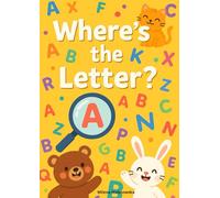 Where’s the Letter?: Alphabet activity book | Letter recognition practice | Educational gift for preschoolers | Learn the alphabet | Fun with letters | Quiet time activity | For ages 4-7