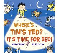 Where’s Tim’s Ted? It’s Time for Bed!