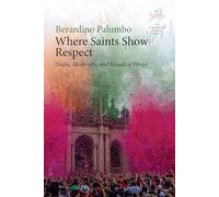 Where Saints Show Respect: Mafia, Modernity, and Rituals of Power: 14 (New Anthropologies of Europe: Perspectives and Provocations)