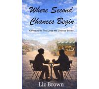 Where Second Chances Begin: Prequel (The Lives We Choose)