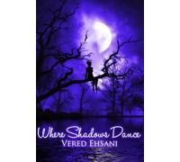 Where Shadows Dance: 2 (Ghosts & Shadows)