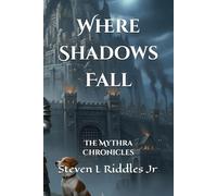 Where Shadows Fall: The Mythra Chronicles: 3