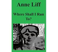Where Shall I Run To?