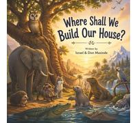 Where Shall We Build Our House