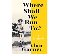 Where Shall We Run To?: A Memoir
