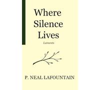 Where Silence Lives: Laments