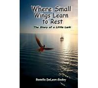 Where Small Wings Learn to Rest: The Story of a Little Lark