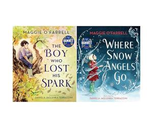 Where Snow Angels Go & The Boy Who Lost His Spark: A Collection of Heartwarming and Magical Tales for Children by Maggie O'Farrell