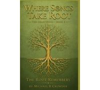 Where Songs Take Root: The Heartwood - Vol 2 (The Root Remembers)